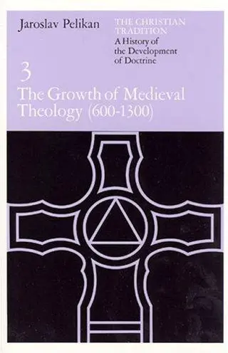 Christian Tradition: A History of the Development of Doctrine, Volume 3